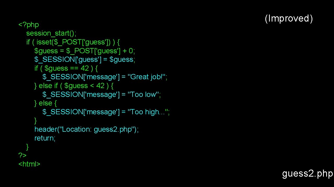 <? php session_start(); if ( isset($_POST['guess']) ) { $guess = $_POST['guess'] + 0; $_SESSION['guess']