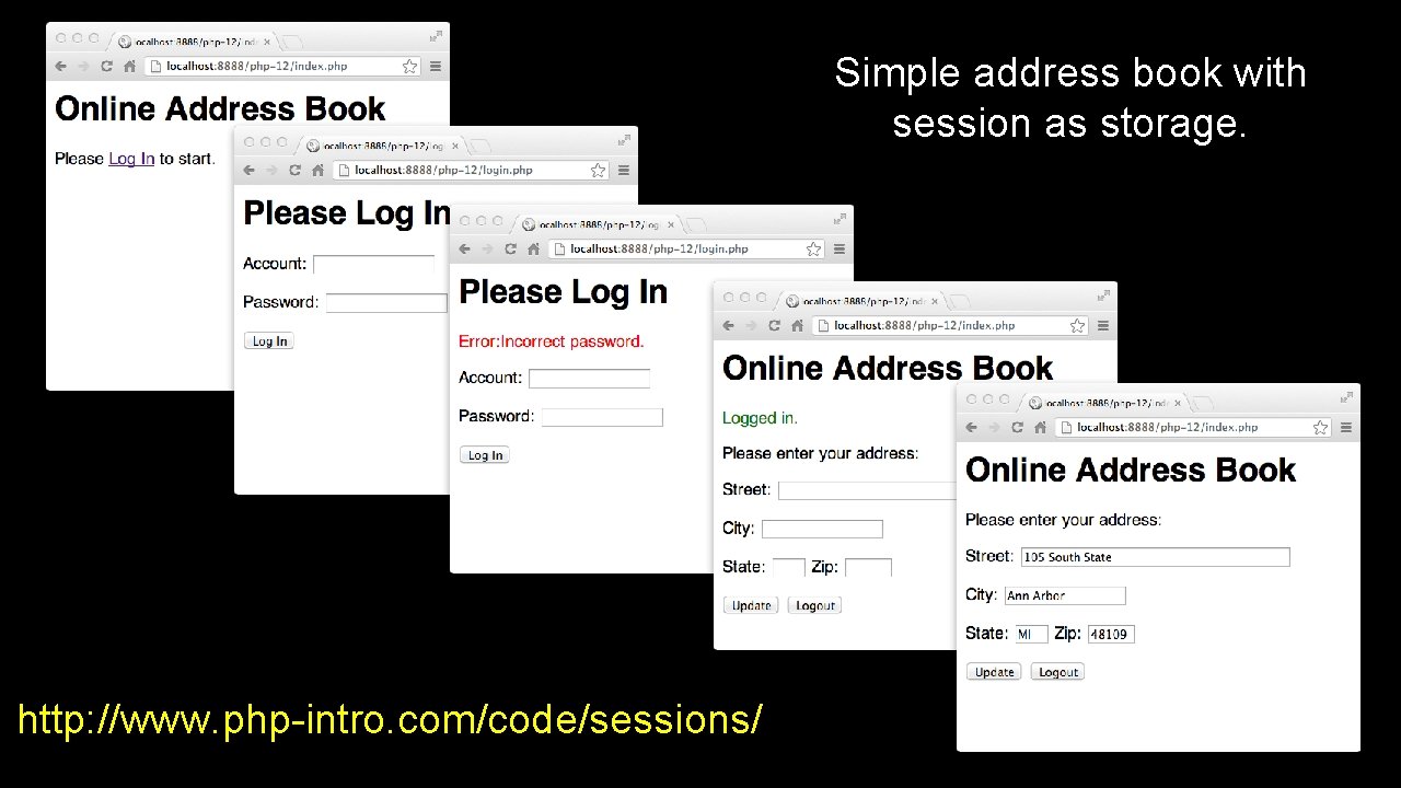 Simple address book with session as storage. http: //www. php-intro. com/code/sessions/ 