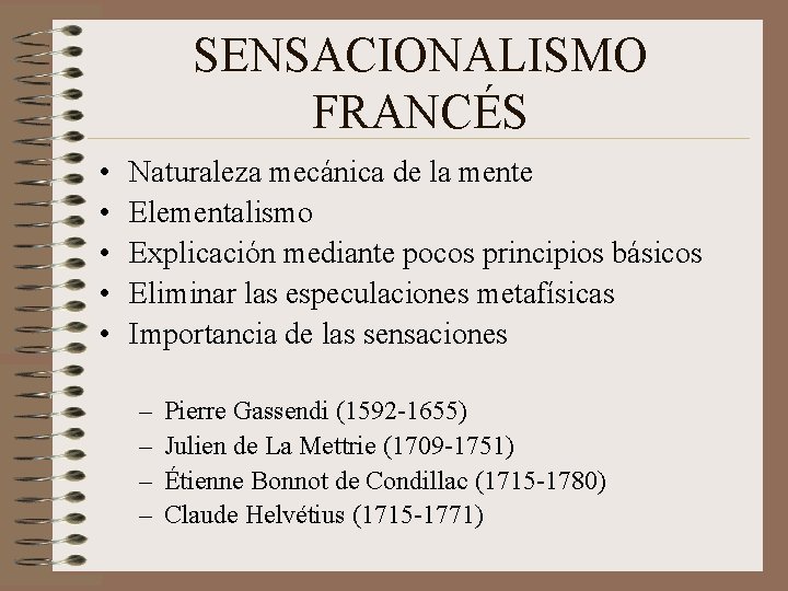 SENSACIONALISMO FRANCÉS • • • Naturaleza mecánica de la mente Elementalismo Explicación mediante pocos