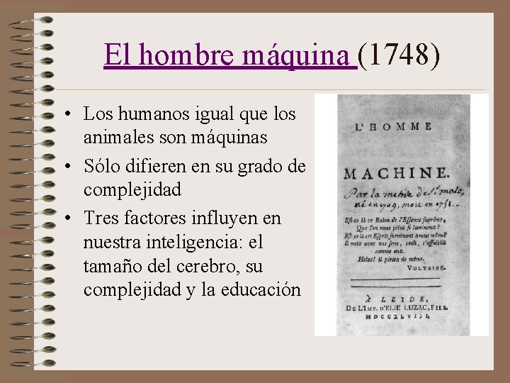 El hombre máquina (1748) • Los humanos igual que los animales son máquinas •