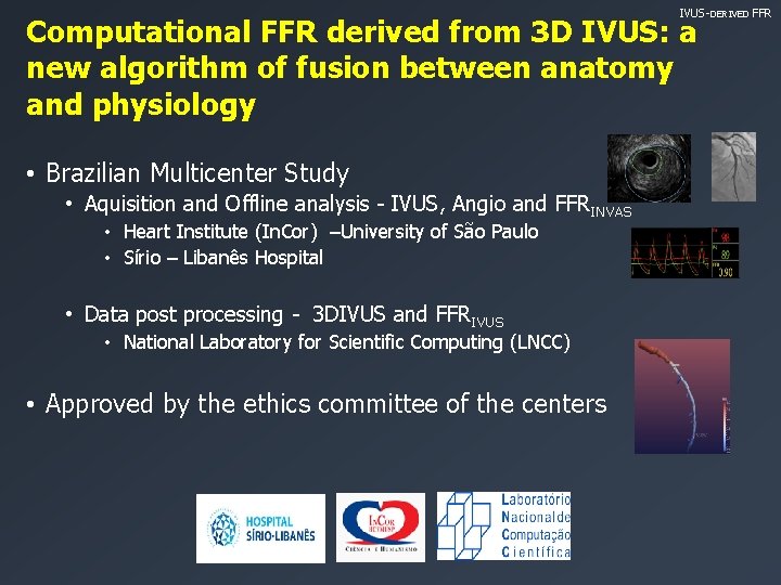 IVUS-DERIVED FFR Computational FFR derived from 3 D IVUS: a new algorithm of fusion