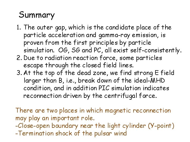 Summary 1. The outer gap, which is the candidate place of the particle acceleration