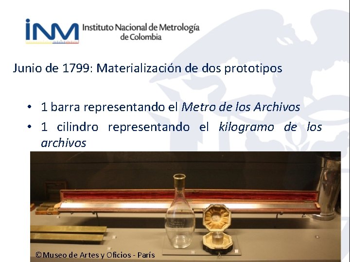 Junio de 1799: Materialización de dos prototipos • 1 barra representando el Metro de