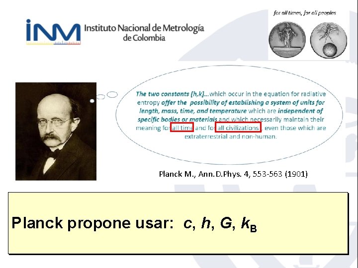 Planck M. , Ann. D. Phys. 4, 553 -563 (1901) Planck propone usar: c,