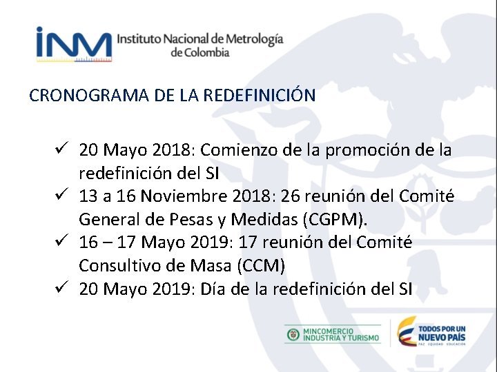 CRONOGRAMA DE LA REDEFINICIÓN ü 20 Mayo 2018: Comienzo de la promoción de la