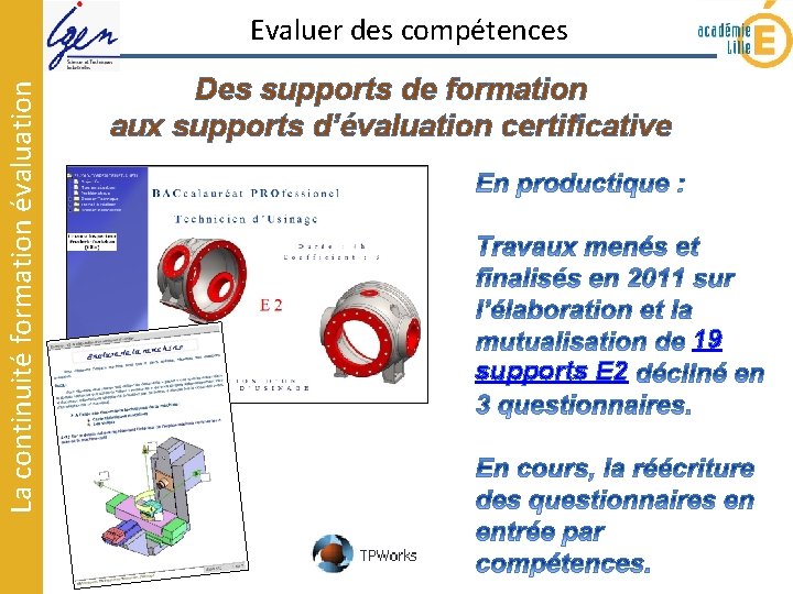 La continuité formation évaluation Evaluer des compétences Des supports de formation aux supports d’évaluation