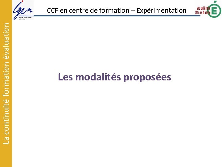 La continuité formation évaluation CCF en centre de formation – Expérimentation Les modalités proposées