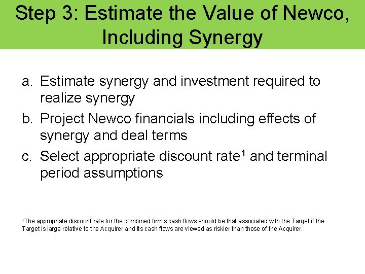 Step 3: Estimate the Value of Newco, Including Synergy a. Estimate synergy and investment