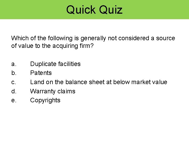 Quick Quiz Which of the following is generally not considered a source of value