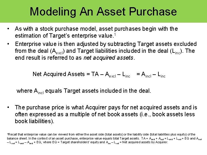 Modeling An Asset Purchase • As with a stock purchase model, asset purchases begin