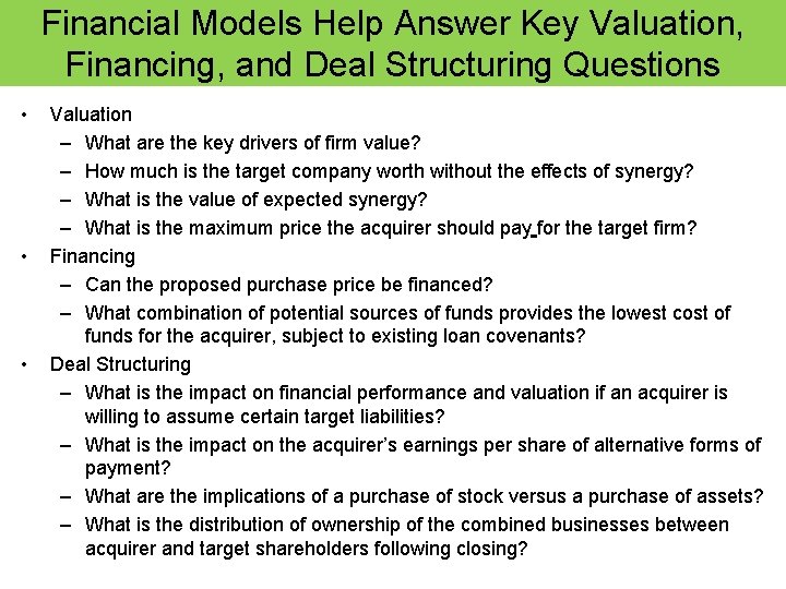 Financial Models Help Answer Key Valuation, Financing, and Deal Structuring Questions • • •