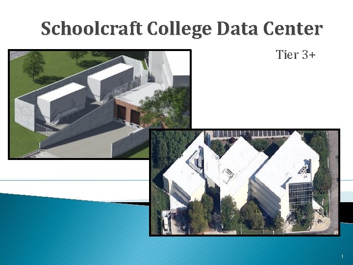 Schoolcraft College Data Center Tier 3+ 1 