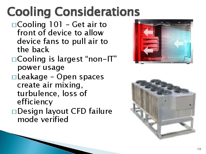 Cooling Considerations � Cooling 101 – Get air to front of device to allow