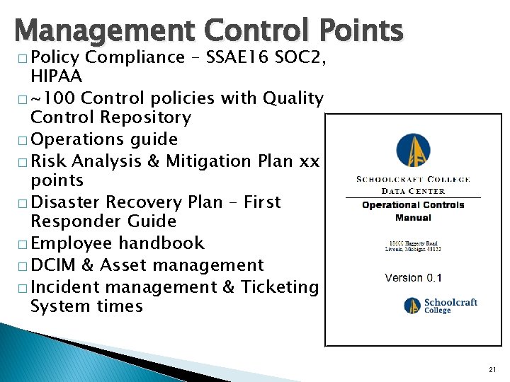 Management Control Points � Policy Compliance – SSAE 16 SOC 2, HIPAA � ~100