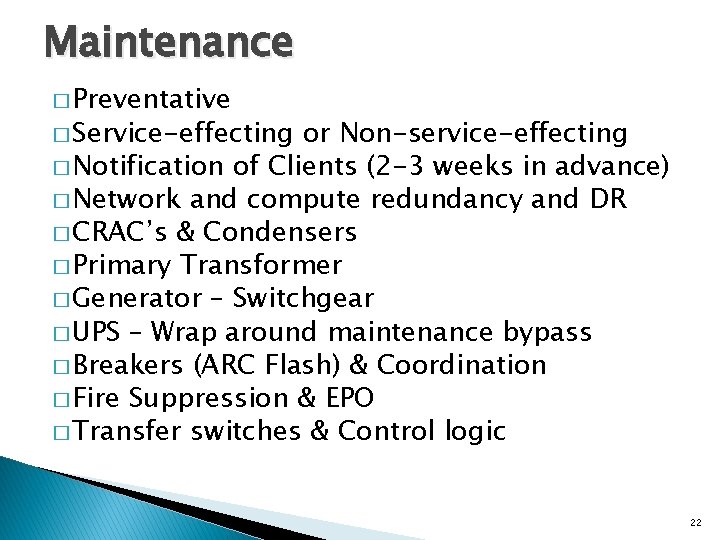 Maintenance � Preventative � Service-effecting or Non-service-effecting � Notification of Clients (2 -3 weeks