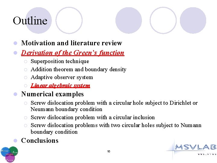 Outline Motivation and literature review l Derivation of the Green’s function l ¡ ¡