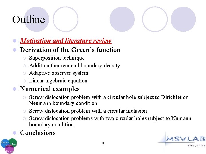 Outline Motivation and literature review l Derivation of the Green’s function l ¡ ¡