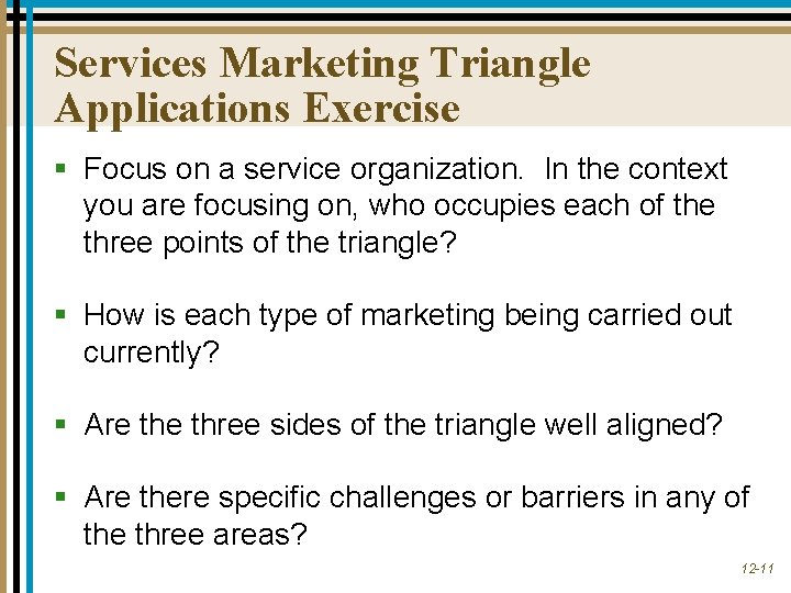 Services Marketing Triangle Applications Exercise § Focus on a service organization. In the context Services Marketing Triangle Applications Exercise § Focus on a service organization. In the context
