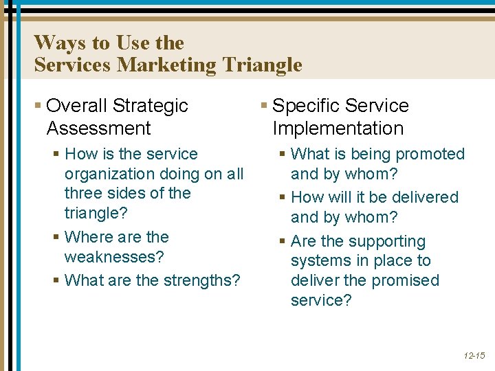 Ways to Use the Services Marketing Triangle § Overall Strategic Assessment § How is Ways to Use the Services Marketing Triangle § Overall Strategic Assessment § How is