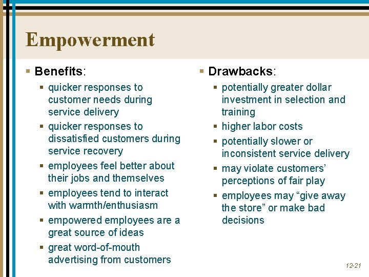 Empowerment § Benefits: § quicker responses to customer needs during service delivery § quicker Empowerment § Benefits: § quicker responses to customer needs during service delivery § quicker