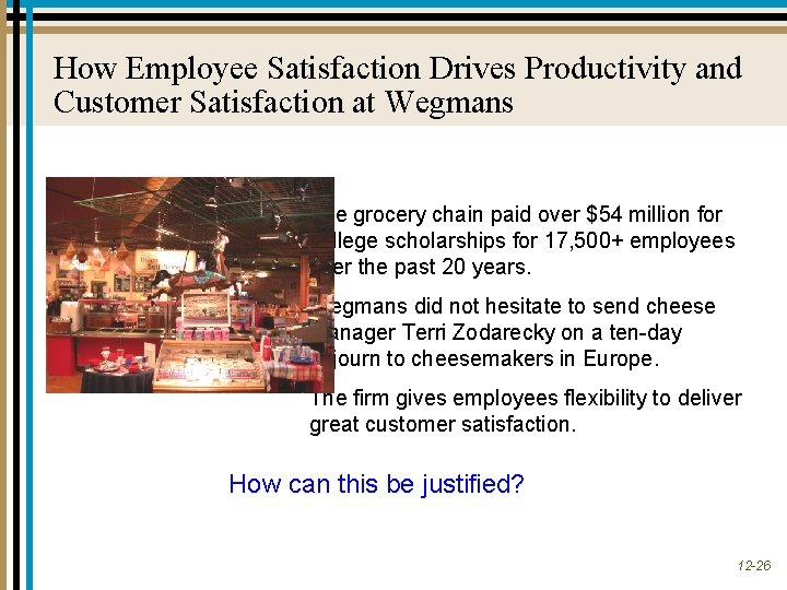 How Employee Satisfaction Drives Productivity and Customer Satisfaction at Wegmans The grocery chain paid How Employee Satisfaction Drives Productivity and Customer Satisfaction at Wegmans The grocery chain paid