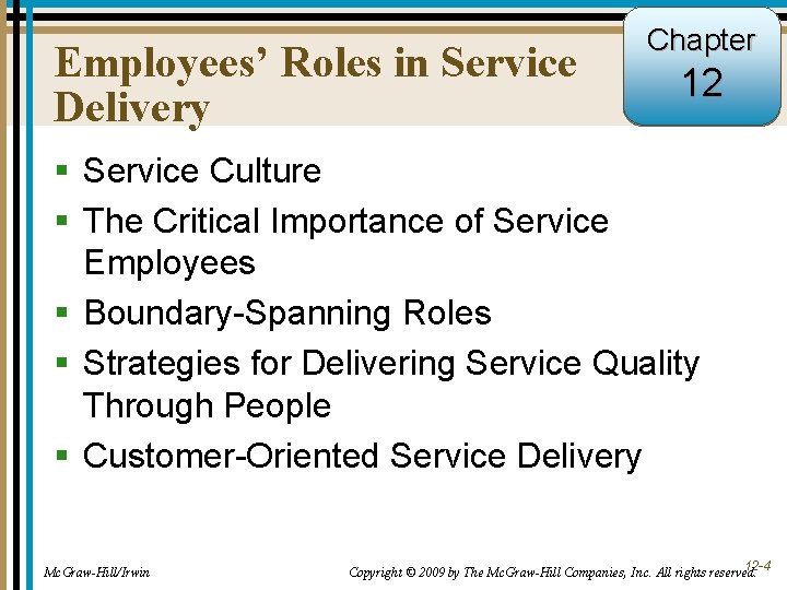 Employees’ Roles in Service Delivery Chapter 12 § Service Culture § The Critical Importance Employees’ Roles in Service Delivery Chapter 12 § Service Culture § The Critical Importance