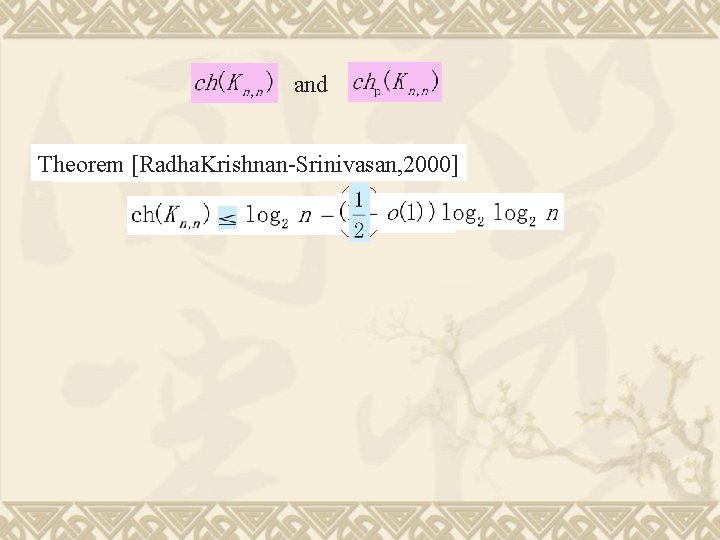 and Theorem Erdos-Lovasz [Radha. Krishnan-Srinivasan, 2000] Conjecture Theorem [Erdos, 1964] 