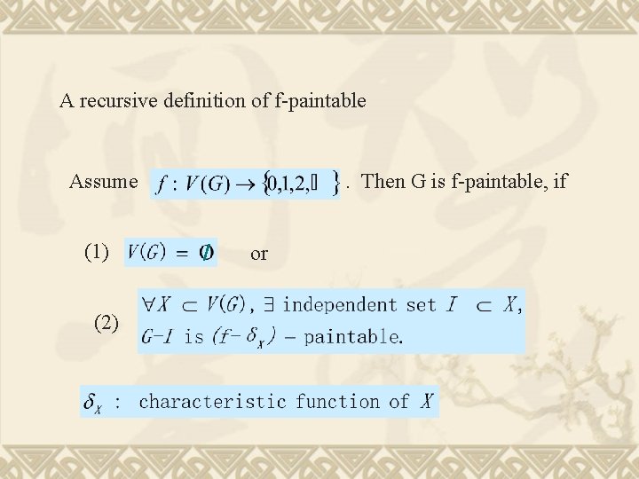 A recursive definition of f-paintable Assume (1) (2) . Then G is f-paintable, if