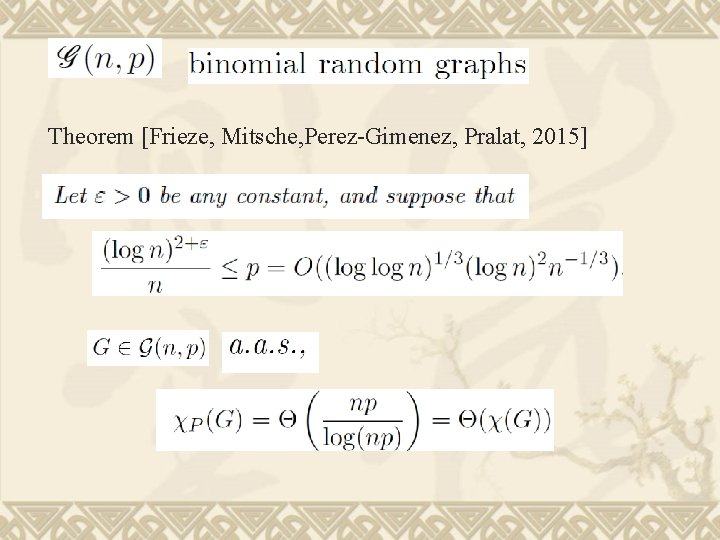 Theorem [Frieze, Mitsche, Perez-Gimenez, Pralat, 2015] 