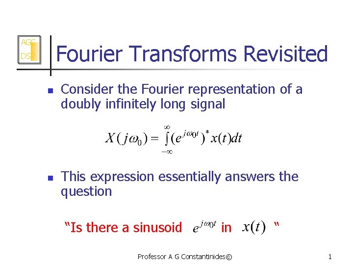 AGC Fourier Transforms Revisited DSP n n Consider the Fourier representation of a doubly