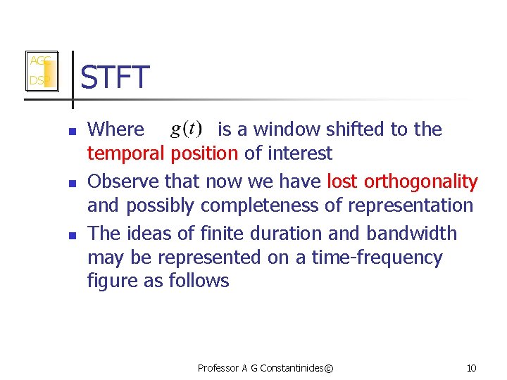 AGC STFT DSP n n n Where is a window shifted to the temporal