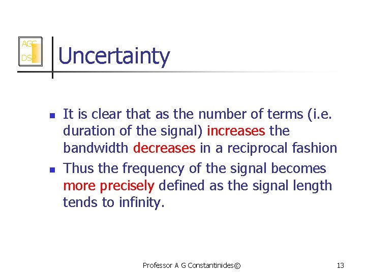 AGC Uncertainty DSP n n It is clear that as the number of terms