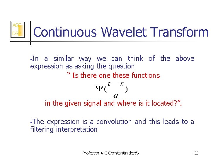 AGC Continuous Wavelet Transform DSP In a similar way we can think of the