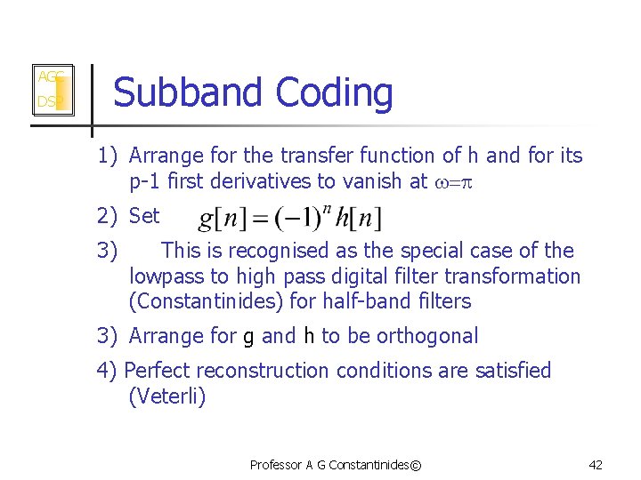 AGC DSP Subband Coding 1) Arrange for the transfer function of h and for