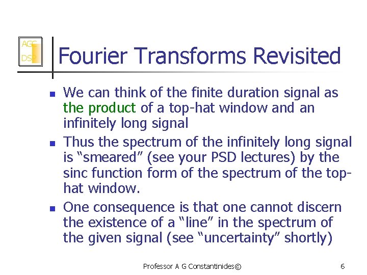 AGC Fourier Transforms Revisited DSP n n n We can think of the finite