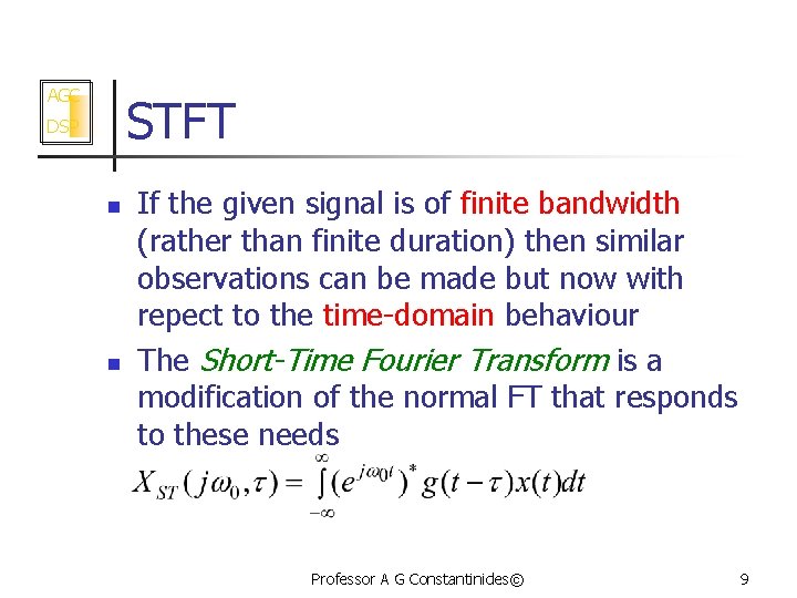 AGC STFT DSP n n If the given signal is of finite bandwidth (rather