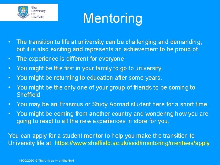Mentoring • The transition to life at university can be challenging and demanding, but