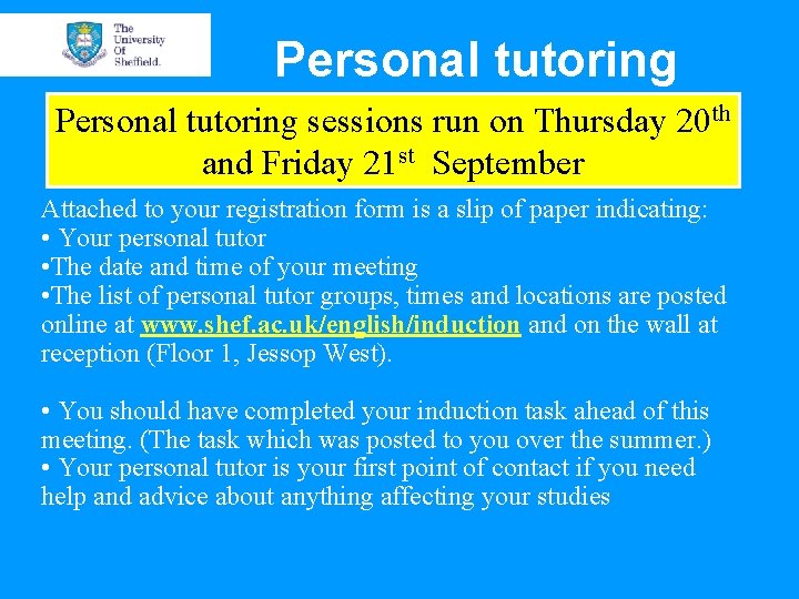 Personal tutoring sessions run on Thursday 20 th and Friday 21 st September Attached