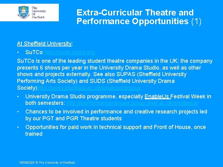 Extra-Curricular Theatre and Performance Opportunities (1) At Sheffield University: • Su. TCo http: //www.