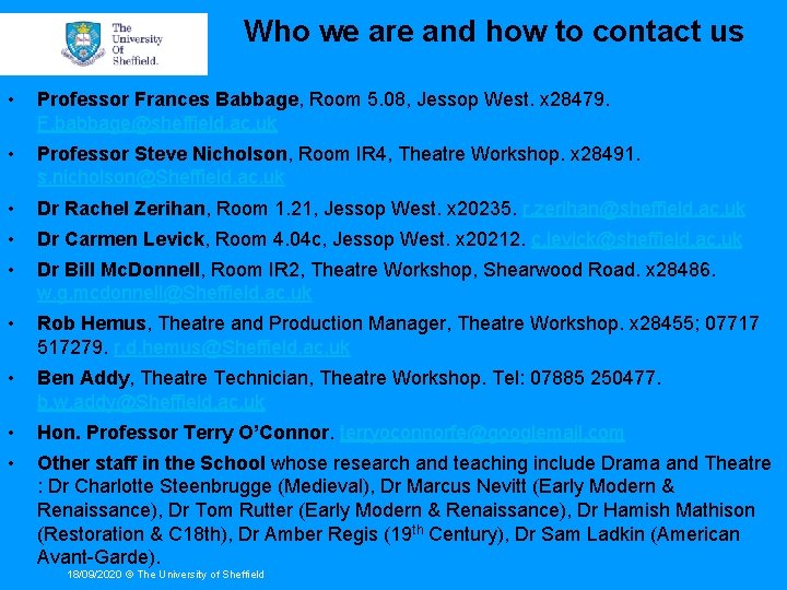 Who we are and how to contact us • Professor Frances Babbage, Room 5.