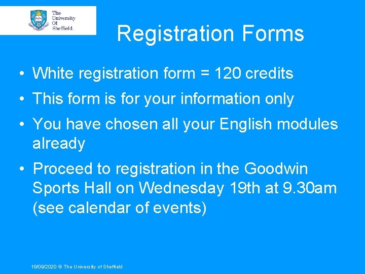 Registration Forms • White registration form = 120 credits • This form is for