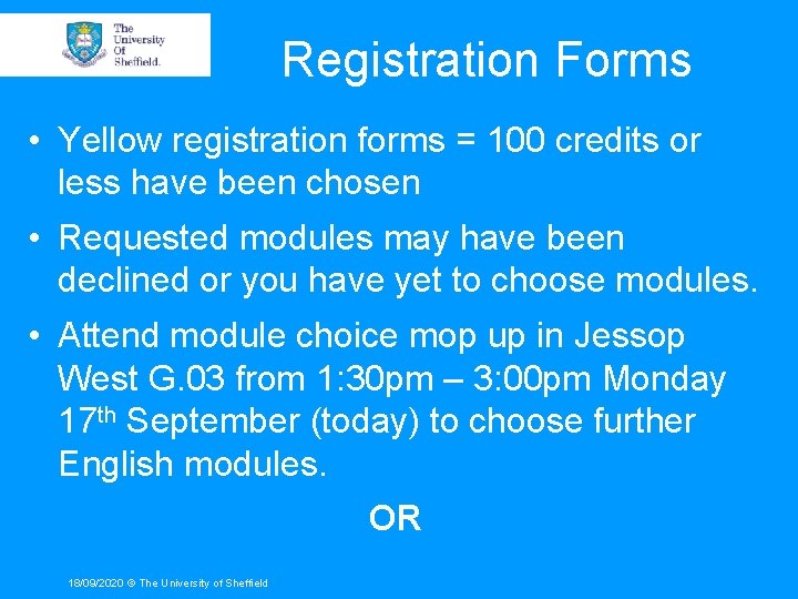 Registration Forms • Yellow registration forms = 100 credits or less have been chosen