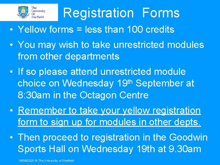 Registration Forms • Yellow forms = less than 100 credits • You may wish