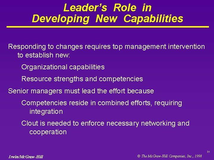 Leader’s Role in Developing New Capabilities Responding to changes requires top management intervention to