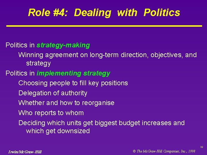 Role #4: Dealing with Politics in strategy-making Winning agreement on long-term direction, objectives, and