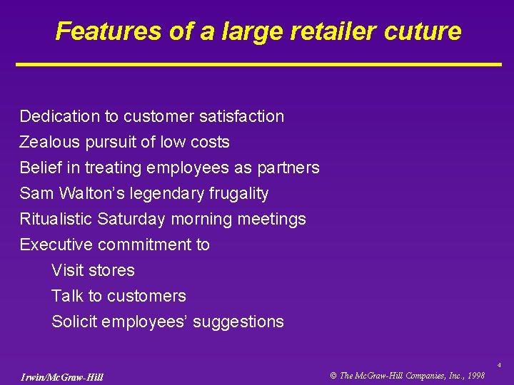 Features of a large retailer cuture Dedication to customer satisfaction Zealous pursuit of low