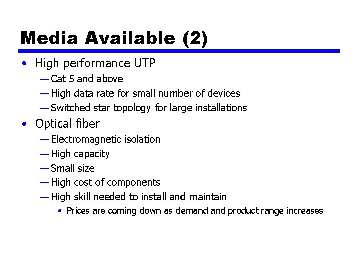 Media Available (2) • High performance UTP — Cat 5 and above — High