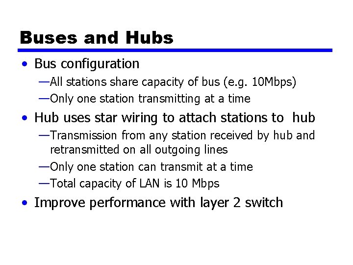 Buses and Hubs • Bus configuration —All stations share capacity of bus (e. g.