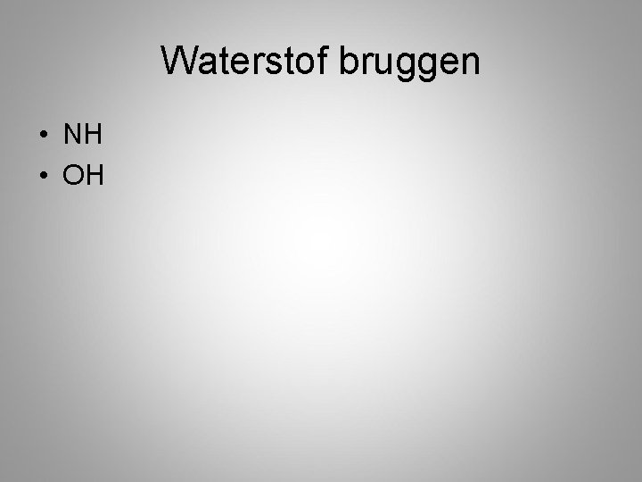 Waterstof bruggen • NH • OH 