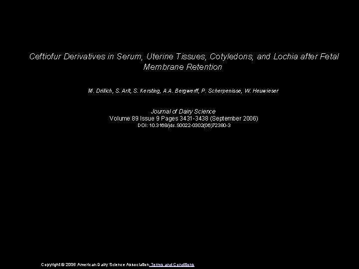 Ceftiofur Derivatives in Serum, Uterine Tissues, Cotyledons, and Lochia after Fetal Membrane Retention M.